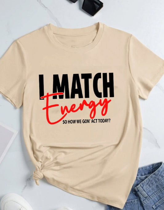 I Match Energy Graphic T- Shirt