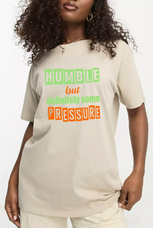 I'm Humble but Pressure Graphic T-shirt